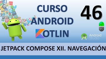 Curso Android Kotlin. Jetpack Compose. Navegación II. Vídeo 46