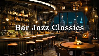 New York Jazz Lounge -Relaxing Jazz Bar Classics 🍷 Smooth Jazz Relaxing Music for Relax, Work, Study