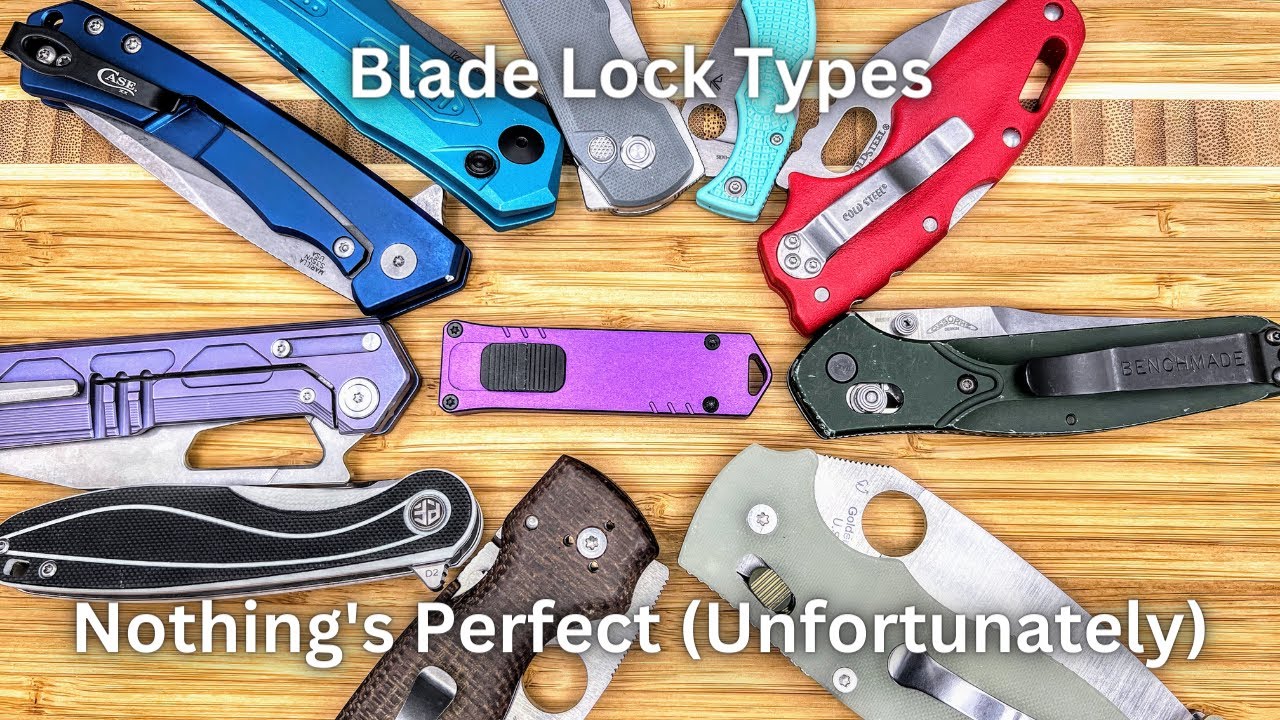 Blade Lock Types: A Conversation in How Nothing is Perfect (but Some ...