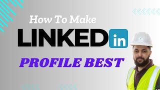 How to make a great LinkedIn profile | LinkedIn profile optimization Hindi.
