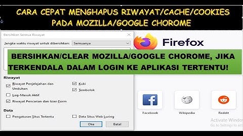 Cara Mudah & Cepat Menghapus Riwayat/History/Cache Pada Mozilla & Google Chrome
