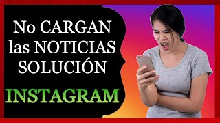 Instagram no CARGA no actualiza las NOTICIAS ✅SOLUCIÓN✅