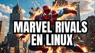 Marvel Rivals #21 en Linux - Absolute Linux 🐧 Cinema 🧉☕
