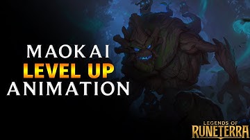 Maokai - Level up / Flip Animation