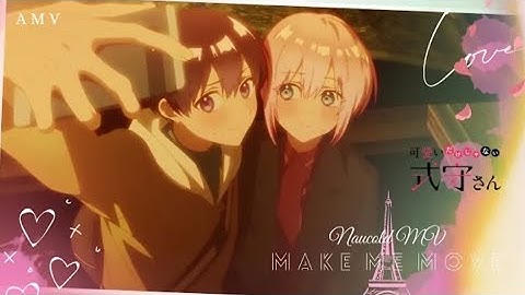 Make Me Move [AMV] - Shikimori