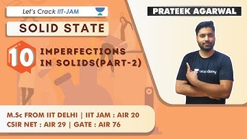 Imperfections In Solids (Part-2) | Solid State | Target IIT-JAM 2021 | Prateek Agarwal