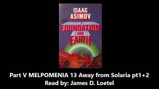 Foundation and Earth V MELPOMENIA 13 Away from Solaria pt1 2 (AudioBook ReadAlong) Isaac Azimov