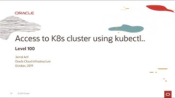 Oracle Kubernetes Engine OKE - Level 100 - Part 3 - Accessing OKE Cluster using kubectl