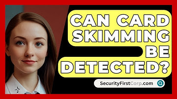 Can Card Skimming Be Detected? - SecurityFirstCorp.com