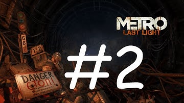 Metro Last Light Gameplay/Walkthrough Part 2!: THE DARK ONE!