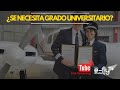 ¿SE NECESITA GRADO UNIVERSITARIO PARA INICIAR MIS HORAS DE VUELO?