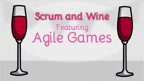 Agile Games Scrum and Wine April 14 2021