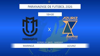 (#aovivo) MARINGÁ X AZURIZ - 4ª RODADA PARANAENSE DE FUTEBOL 2026 - AGORA