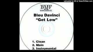 Bleu Davinci- Get Low- Clean