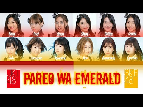 JKT48 x SKE48 - Pareo Wa Emerald (Color Coded Lyrics)