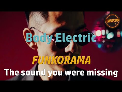 𝙁𝙐𝙉𝙆𝙊𝙍𝘼𝙈𝘼 Body Electric Funk Soul Disco 80smusic