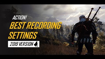 Mirillis Action! - Best Recording Settings 2019