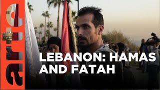 Lebanon: Hamas and Fatah United? | ARTE.tv Documentary