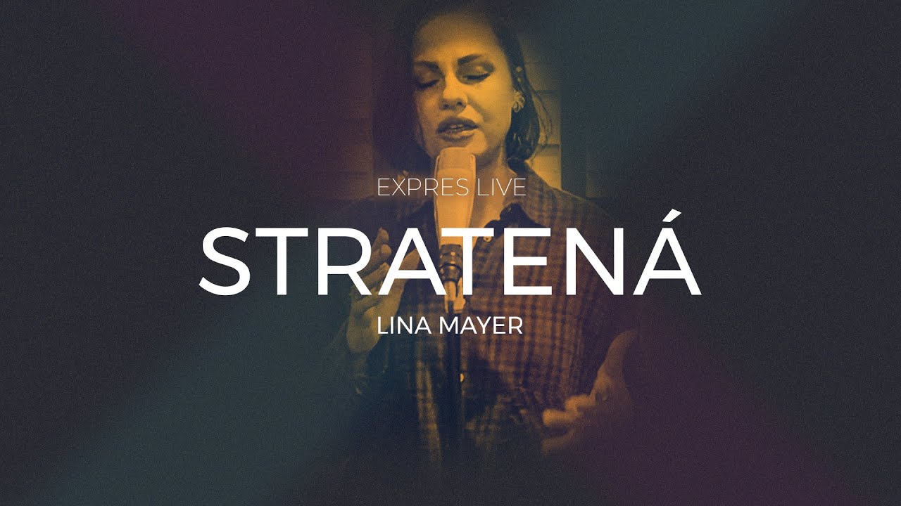 Lina Mayer - Stratená (Expres Live at Home)
