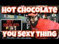 Hot Chocolate - You Sexy Thing | REACTION
