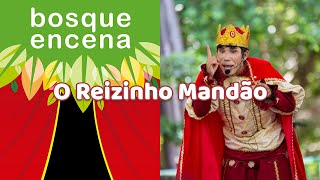 Bosque Encena - 09/10/22 - O Reizinho Mandão