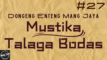 MUSTIKA TALAGA BODAS 27, Dongeng Enteng Mang Jaya, Carita Sunda @MangJayaOfficial