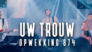 Opwekking 874 - Uw trouw chords