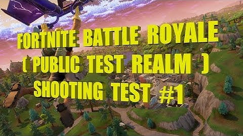 Fortnite Battle Royale - Shooting Test #1 (PTR)