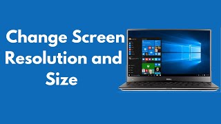 How To Change Screen Resolution and Size in Windows 10 (2022)