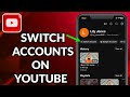 How To Switch Account In YouTube In Phone