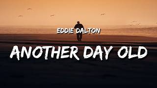 Eddie Dalton - Another Day Old (Lyrics)