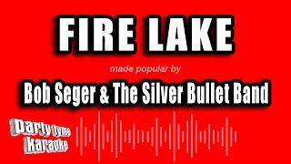 Bob Seger U0026 The Silver Bullet Band  Fire Lake karaoke Version