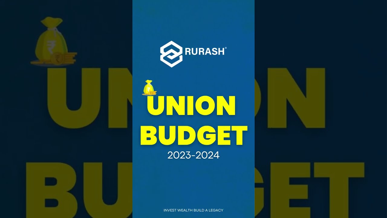 Union Budget 2023-2024 || Rurash Financials Pvt. Ltd.