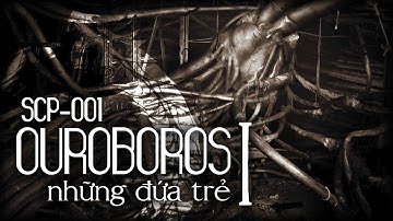 SCP-001 - Vòng Lặp Ouroboros (Phần 1)