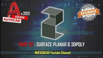 [PART 32] AutoCAD 2021 Surface Planar And 3D Poly Essential Training For Beginner
