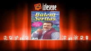 Bülent Serttaş - Elin İşte Gözün Oynaşta Resimi