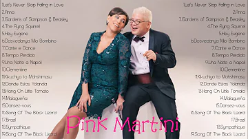 Pink Martini Greatest Hits Collection - Pink Martini Best Songs Ever - Pink Martini Full Album 2022