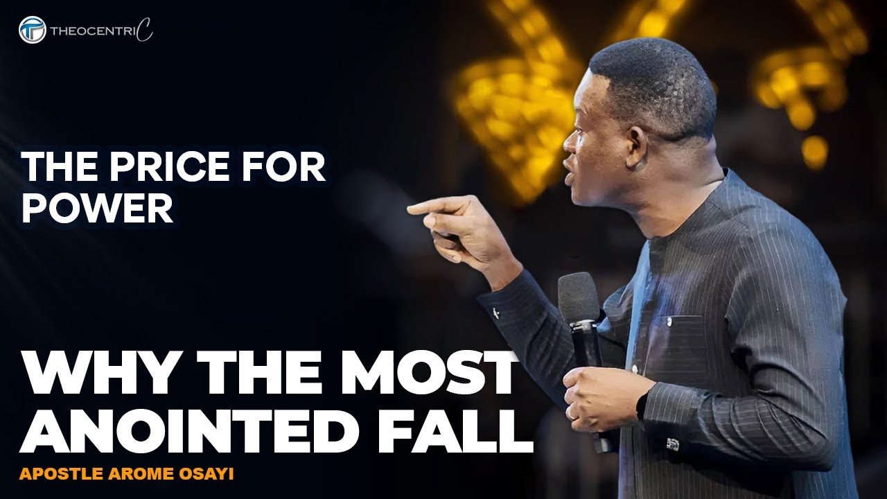 THE PRICE FOR POWER WHY EVEN THE MOST ANOINTED FALL || APOSTLE AROME OSAYI