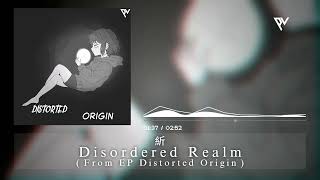 [Distorted Origin] Track No4: Disrodered Realm - 紤