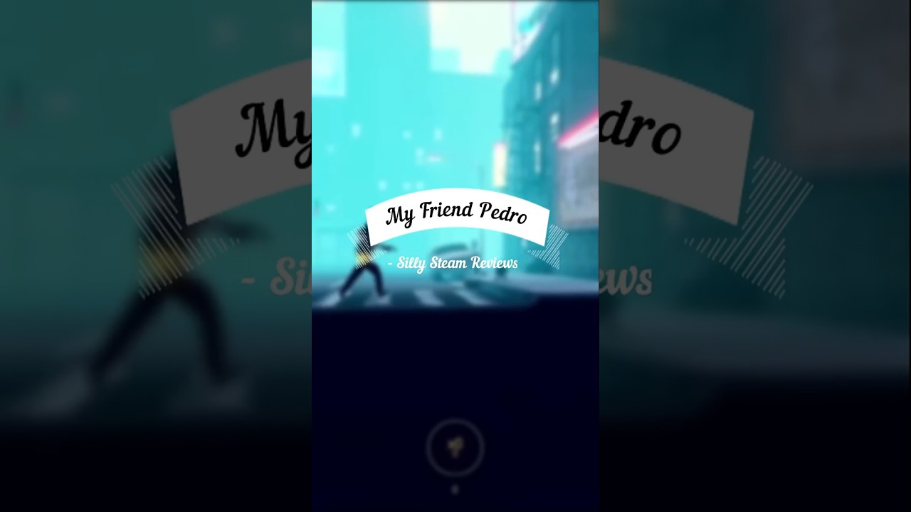Silly Steam Reviews - My Friend Pedro 🎮 