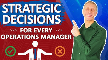 What Are the Most Important Strategic Decisions for an Operations Manager? | Here