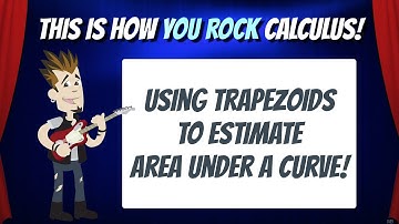The Trapezoid Rule | This is how You Rock Calculus!