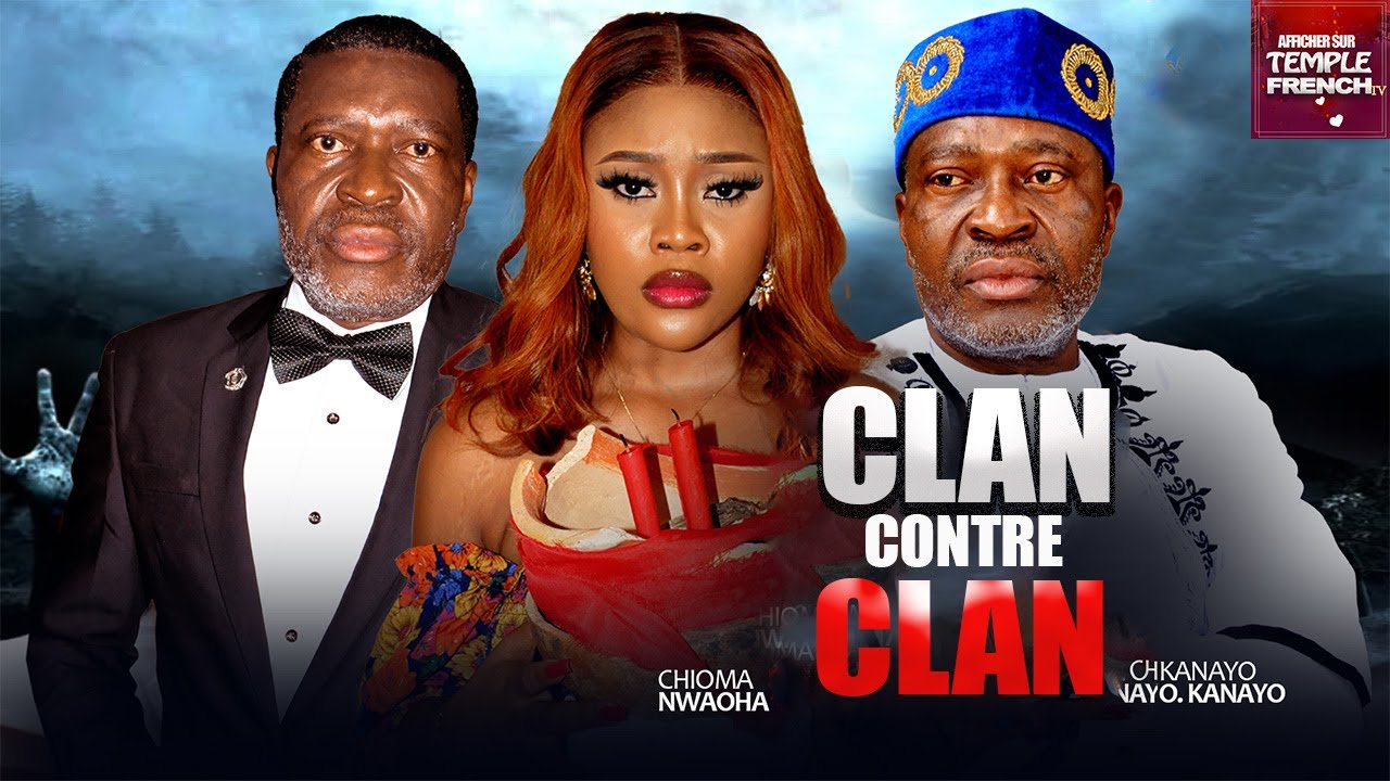 CLAN CONTRE CLAN - 2025 Derniers films nigérians