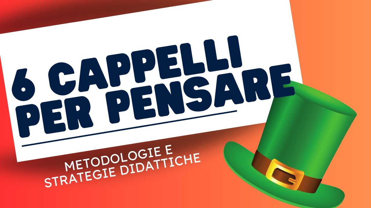 I 6 cappelli per pensare di De Bono - YouTube