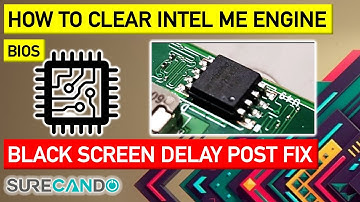 How to Clear ME Region Intel BIOS Chip Lenovo HP Dell Acer Asus MSI Toshiba Black Screen Delay POST