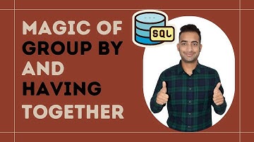 Deadly Combination of Group By and Having Clause in SQL | SQL Interview Questions and Answers