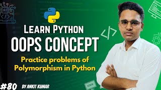 Exclusive practice problems of polymorphism in Python 🐍🐍 | Python Programing #80 | By AKSD SOLUTION Details