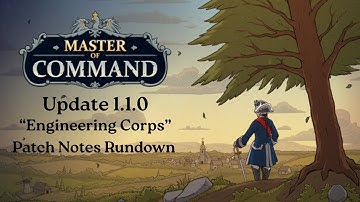 Master of Command - Update 1.1.0 "Engineering Corps" Patch Notes