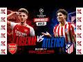 🔥 ARSENAL VS ATLÉTICO | UNA FINAL POR LA CHAMPIONS EN EL EMIRATES