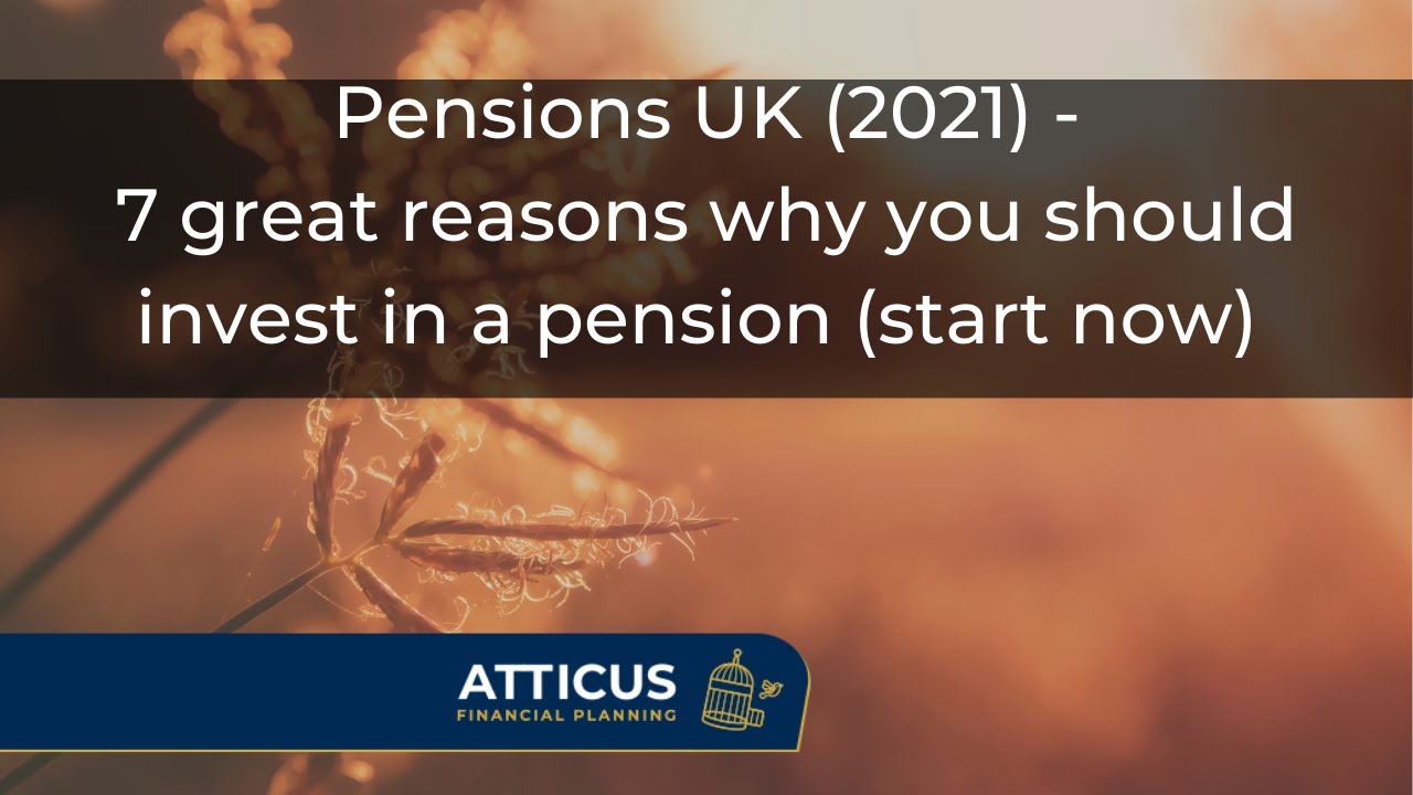 Pensions UK (2021) 7 great reasons why you should invest in a pension